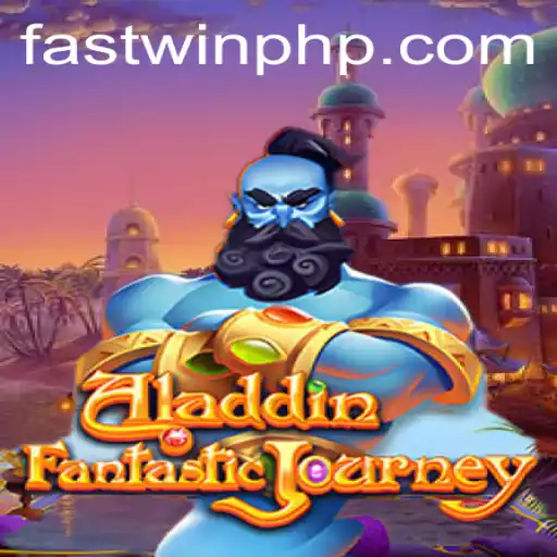Exploring the World of Aladdin: An Insight into Fastwin Game Mechanics