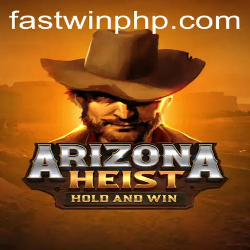 ArizonaHeist: A Thrilling Adventure with Fastwin