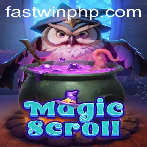 Exploring MagicScroll and the Thrill Behind Fastwin