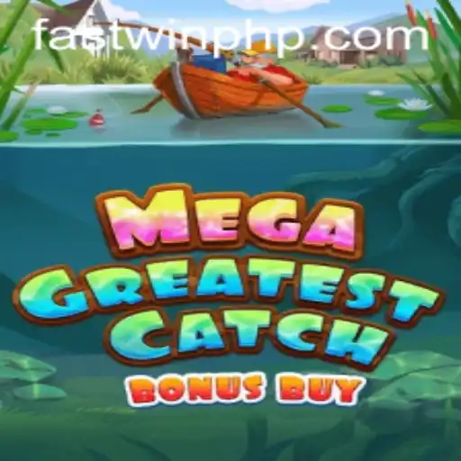MegaGreatestCatchBonusBuy: The Exciting Game for Fastwin Enthusiasts